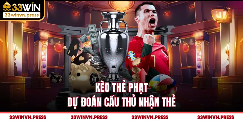 Kèo thẻ phạt - Dự đoán cầu thủ nhận thẻ