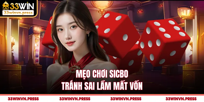 Mẹo chơi sicbo tránh sai lầm mất vốn